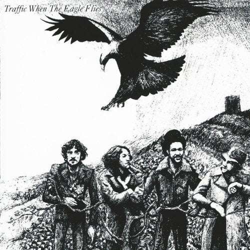 TRAFFIC - WHEN THE EAGLE FLIES