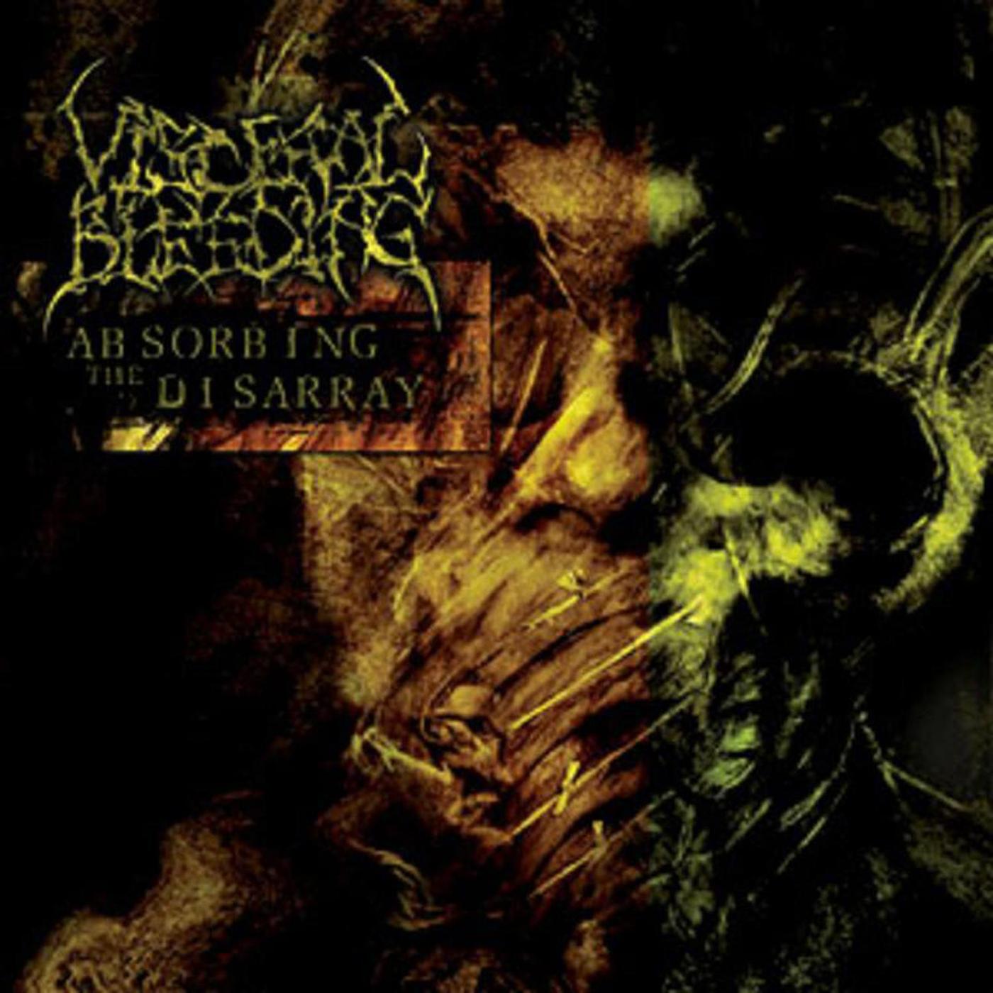 VISCERAL BLEEDING - ABSORBING THE DISARRAY