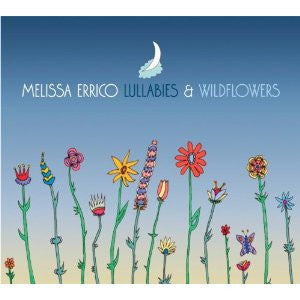 ERRICO, MELISSA - LULLABIES & WILDFLOWERS