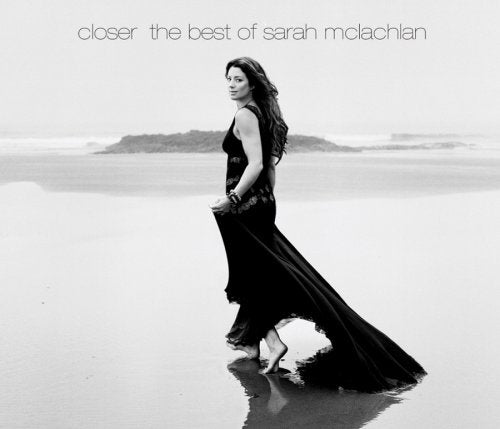 MCLACHLAN, SARAH - CLOSER: THE BEST OF SARAH MCLACHLAN (DELUXE EDITION)
