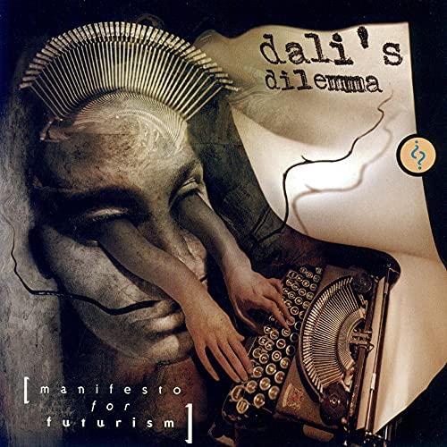 DALI'S DILEMMA - MANIFESTO FOR FUTURISM