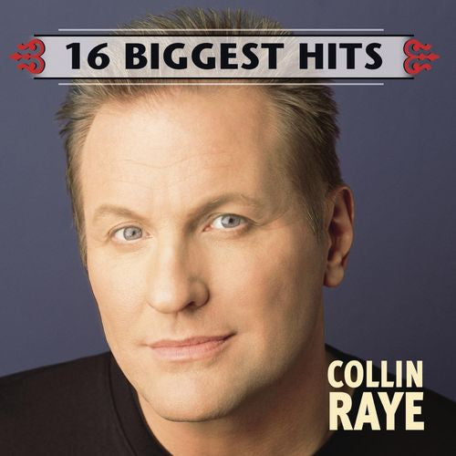 RAYE, COLLIN - 16 BIGGEST HITS