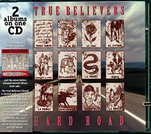 TRUE BELIEVERS - HARD ROAD (2 LPS ON 1 CD)