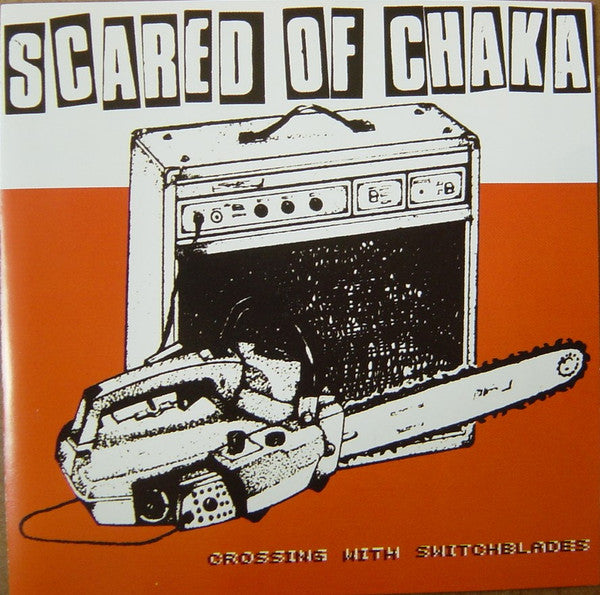 SCARED OF CHAKA - CROSSING WITH SWITCHBLADES