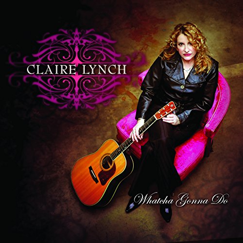LYNCH, CLAIRE - WHATCHA GONNA DO