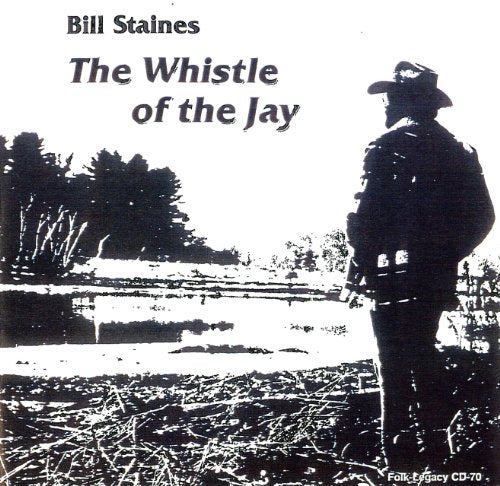STAINES,BILL - THE WHISTLE OF THE JAY (CD)