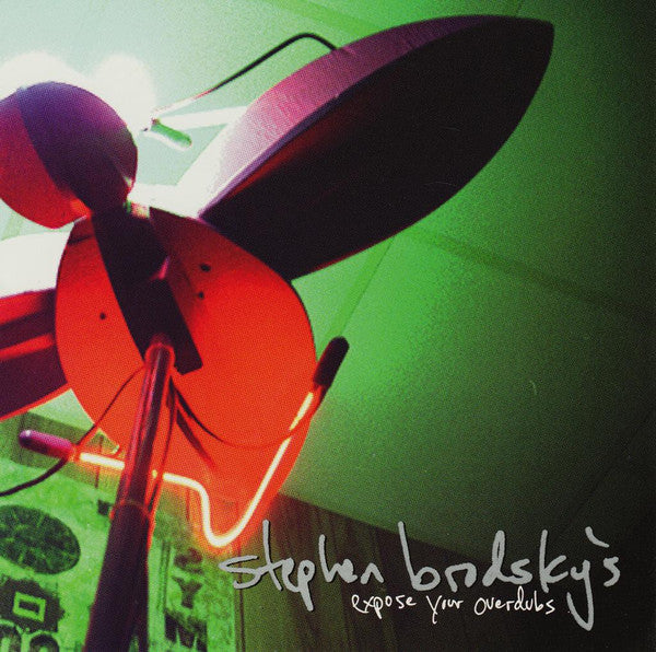 BRODSKY, STEPHEN - EXPOSE YOUR OVERDUBS