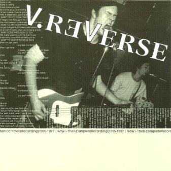 V. REVERSE - NOW THEN: COMPLETE RECORDINGS