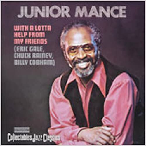 MANCE, JUNIOR - WITH A WHOLE LOTTA HELP FROM MY FRIENDS