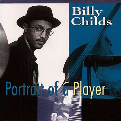 CHILDS, BILLY - PORTRAIT OF A PLAYER