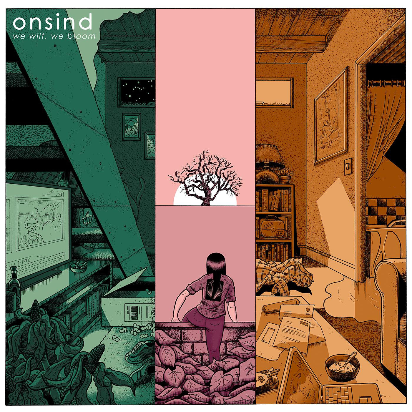 ONSIND - WE WILT, WE BLOOM
