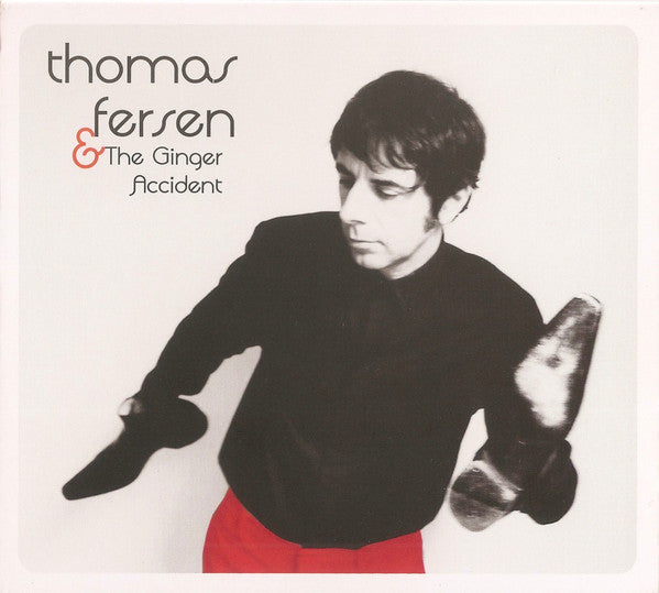FERSEN, THOMAS - & THE GINGER ACCIDENT