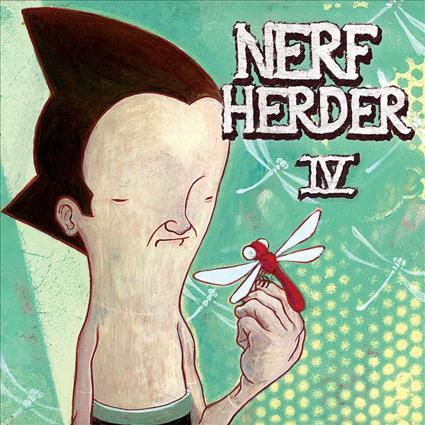NERF HERDER - IV