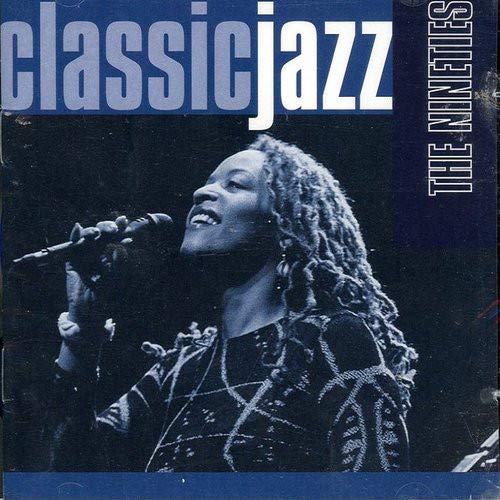 VARIOUS - CLASSIC JAZZ: THE NINETIES (TIME LIFE)