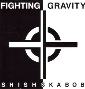 FIGHTING GRAVITY - SHISH-SKA-BOB