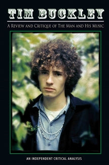 TIM BUCKLEY - A REVIEW AND CRITIQUE OF THE MAN AND HIS MUSIC **HAMILTON EXCLUSIVE