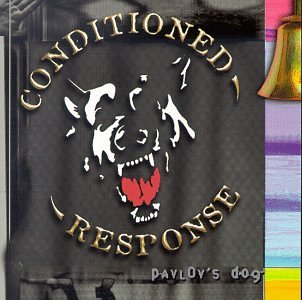 CONDITIONED RESPONSE - PAVLOV'S DOG