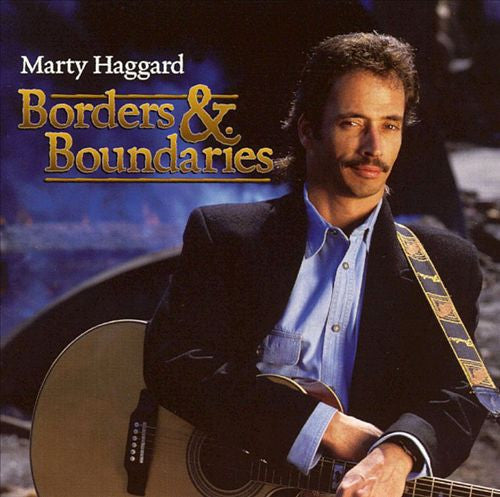 HAGGARD, MARTY - BORDERS & BOUNDARIES