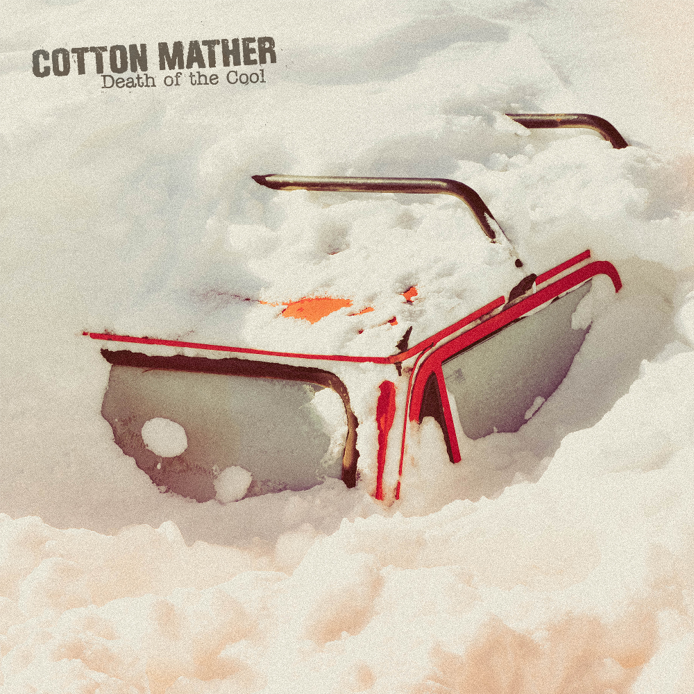 COTTON MATHER - DEATH OF THE COOL