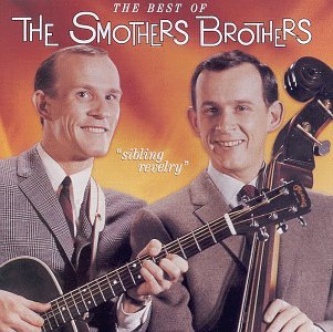 SMOTHERS BROTHERS - SIBLING REVELRY: THE BEST OF THE SMOTHERS BROTHERS