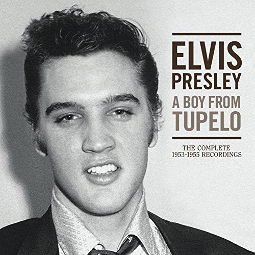 ELVIS PRESLEY - A BOY FROM TUPELO: THE COMPLETE 1953-1955 RECORDINGS