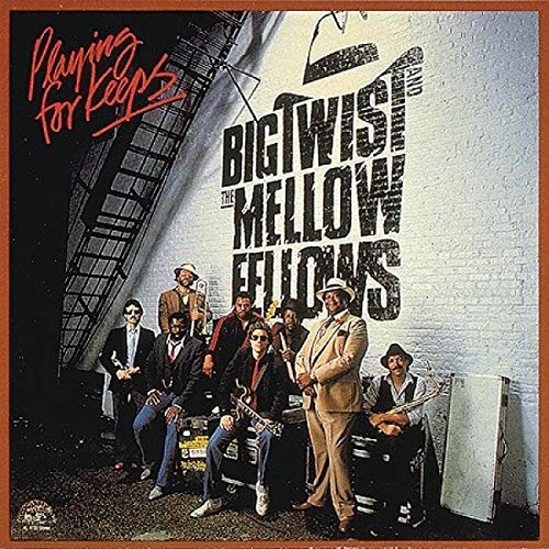 BIG TWIST & THE MELLOW FELLO - PLAYING FOR KEEPS