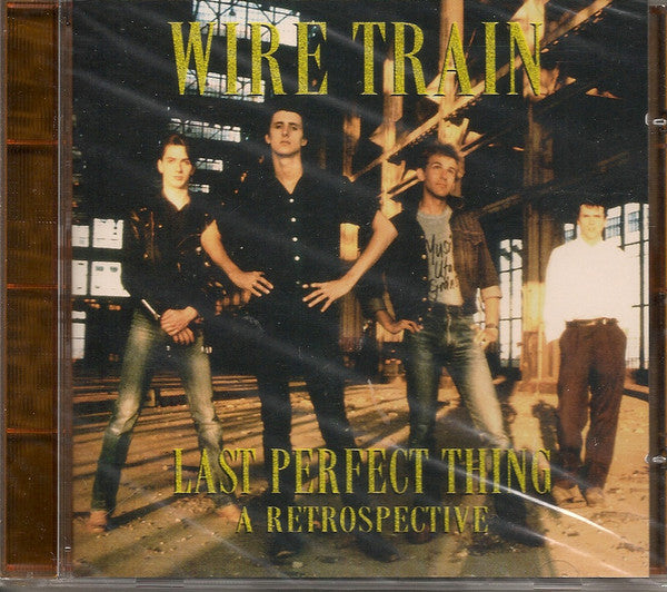 WIRE TRAIN - LAST PERFECT THING: A RETROSPECTIVE