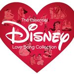 VARIOUS - ESSENTIAL DISNEY LOVE SONGS COLLECTION