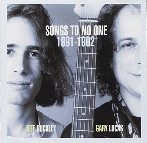 BUCKLEY, JEFF & GARY LUCAS - SONGS TO NO ONE 1991-1992