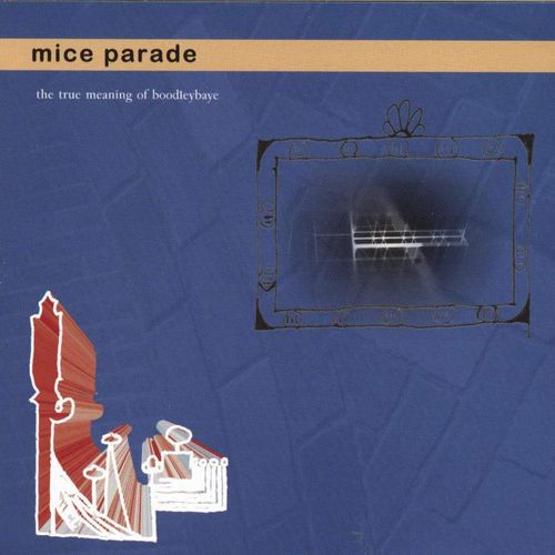 MICE PARADE - TRUE MEANING OF BOODLEYBAYE