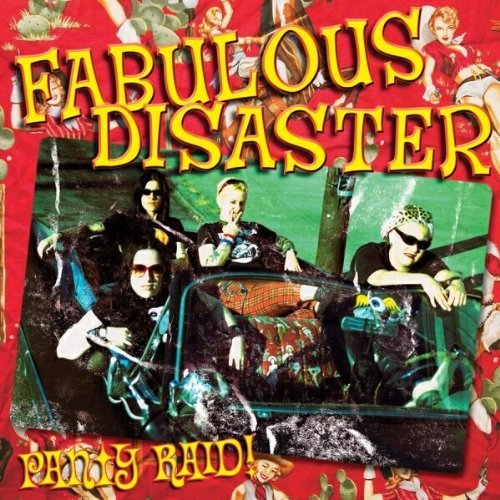 FABULOUS DISASTER - PANTY RAID!