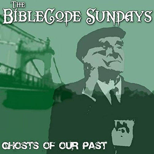 BIBLECODE SUNDAYS - GHOSTS OF OUR PAST