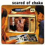 SCARED OF CHAKA - ST