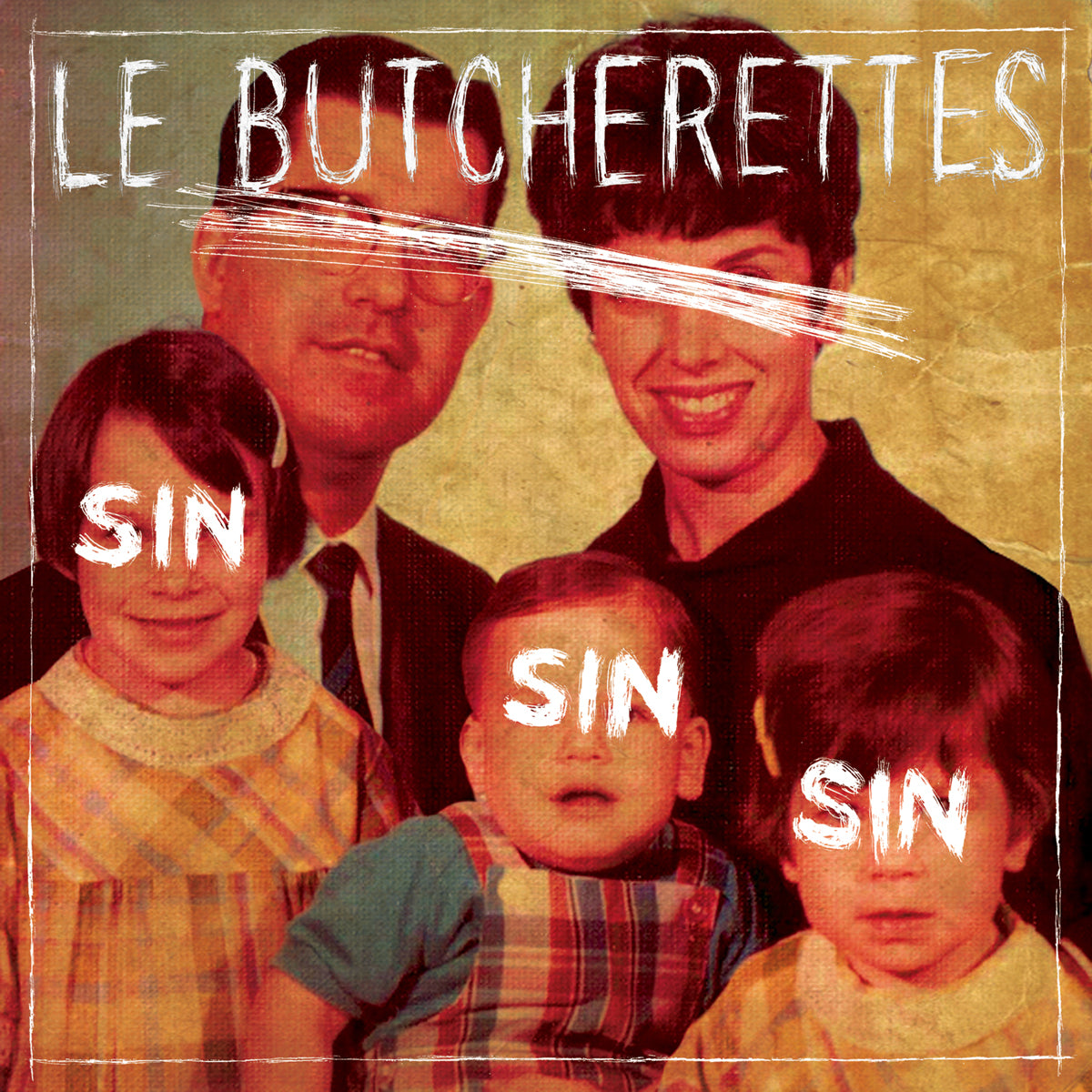 LE BUTCHERETTES - SIN SIN SIN