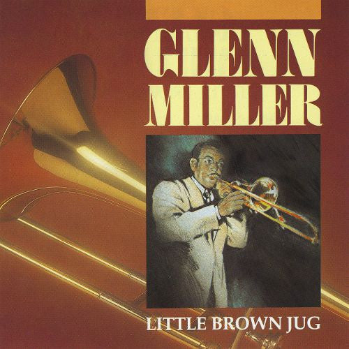 MILLER, GLENN - LITTLE BROWN JUG