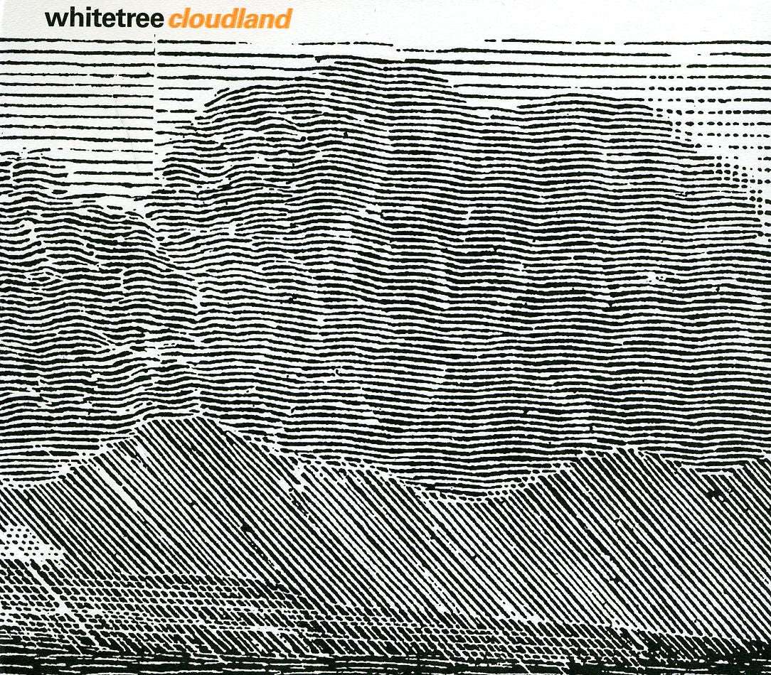 WHITETREE - CLOUDLAND