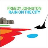 JOHNSTON, FREEDY - RAIN ON THE CITY
