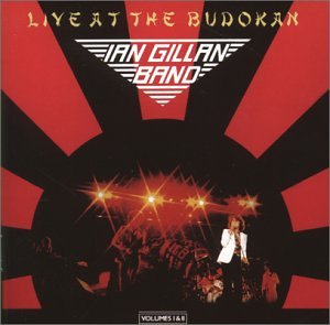 GILLAN, IAN - LIVE AT THE BUDOKAN