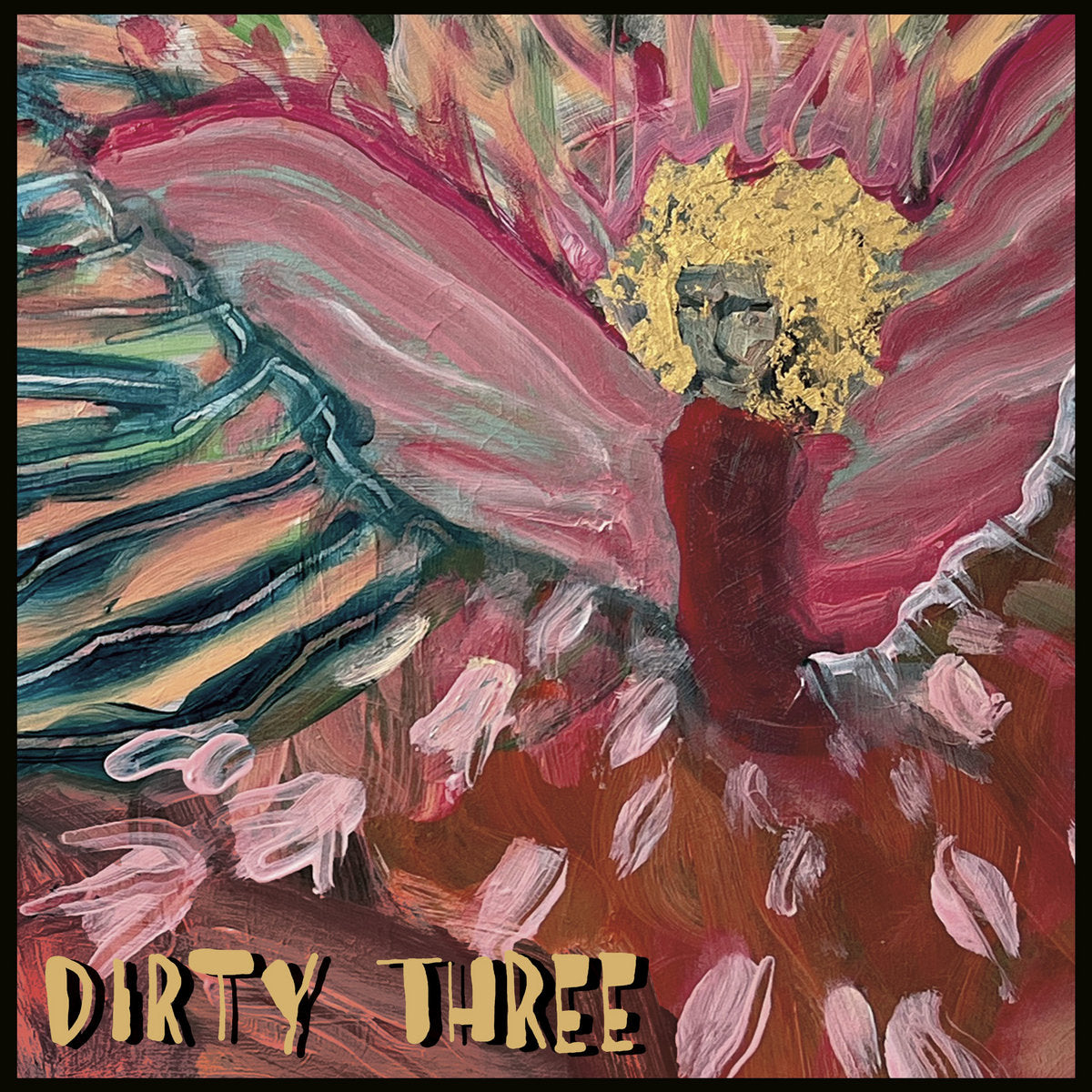 DIRTY THREE - LOVE CHANGES EVERYTHING