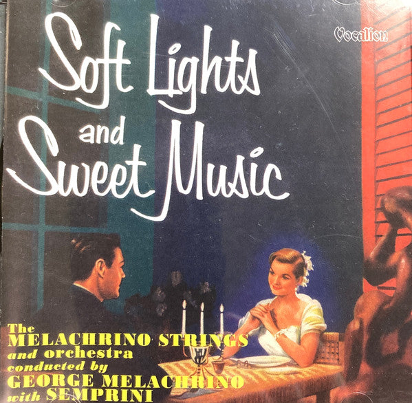 MELACHRINO, GEORGE - SOFT LIGHTS & SWEET MUSIC