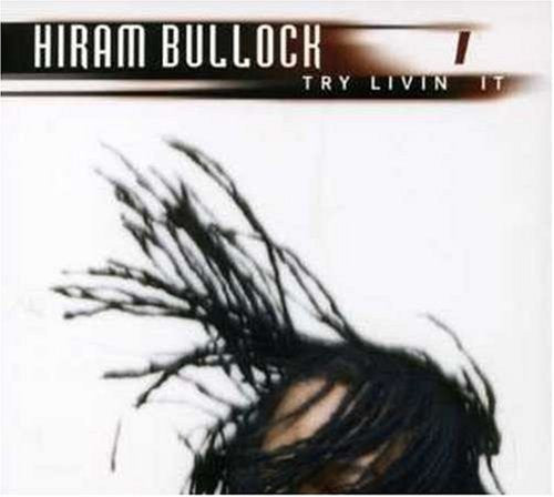 BULLOCK, HIRAM - TRY LIVIN' IT