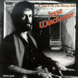 WINCHESTER, JESSE - TOUCH ON THE RAINY SIDE