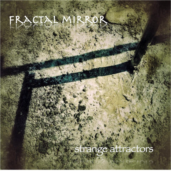 FRACTAL MIRROR - STTANGE ATTRACTORS