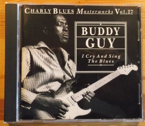 GUY, BUDDY - I CRY