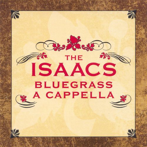 ISAACS - ISAACS BLUEGRASS: A CAPPELLA