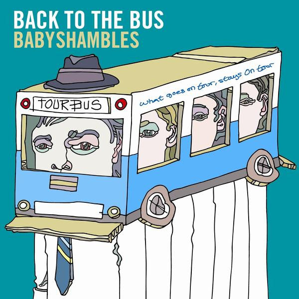 BABYSHAMBLES - BACK TO THE BUS
