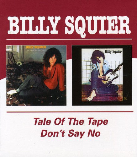 SQUIER, BILLY - TALE OF THE TAPE/DON'T SAY NO