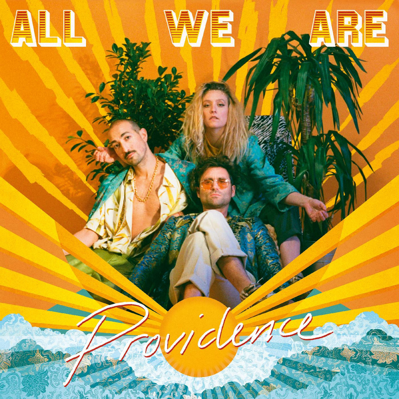 ALL WE ARE - PROVIDENCE