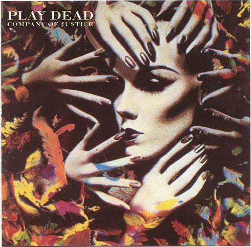 PLAY DEAD - COMPANY OF JUSTICE (REISSUE)