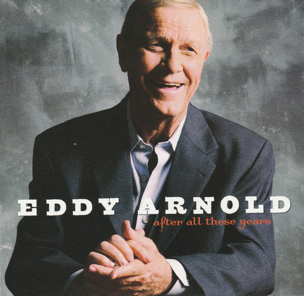 ARNOLD, EDDY - AFTER ALL THESE YEARS